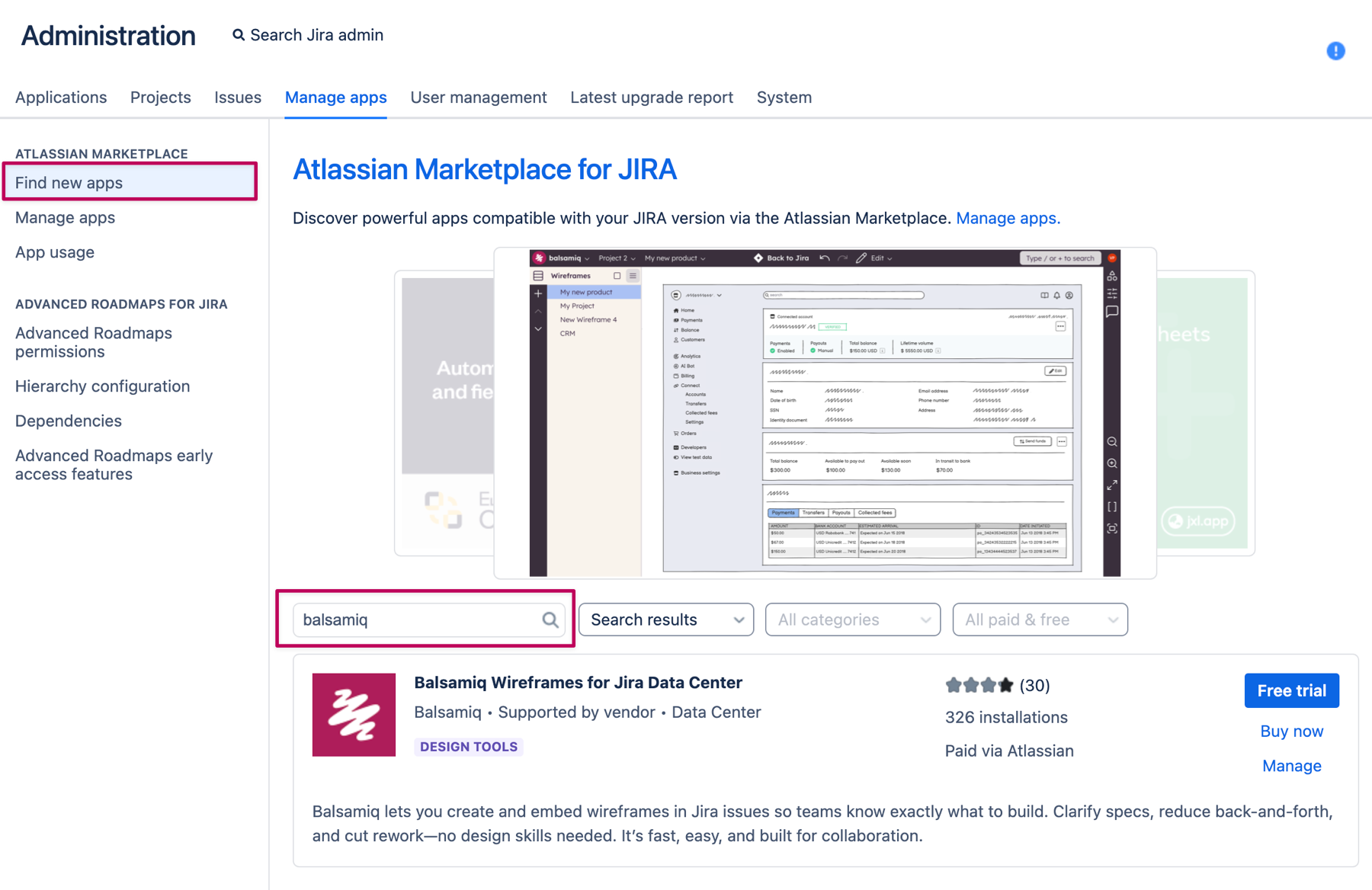 Search for “Balsamiq” under Find new apps to install Balsamiq Wireframes for Jira from the Atlassian Marketplace.